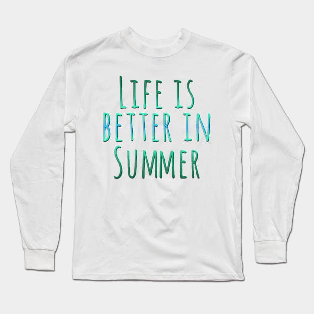 Life is better in summer Hello Summer Cute Summer Blue Typography Long Sleeve T-Shirt by BoogieCreates